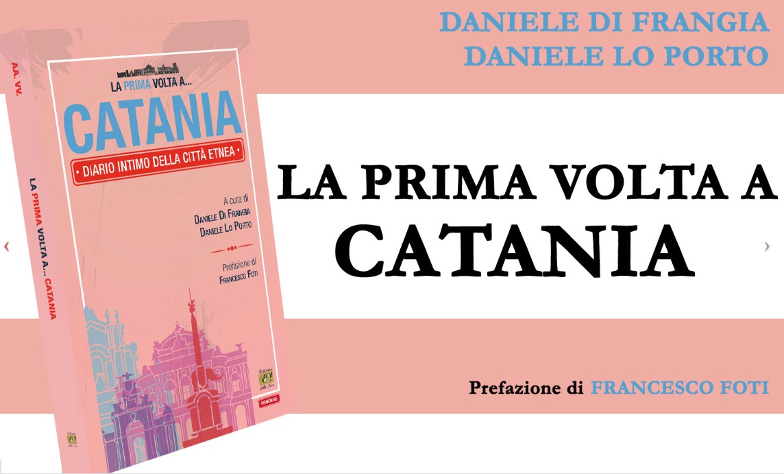 La presentazione di “La prima volta a… Catania”