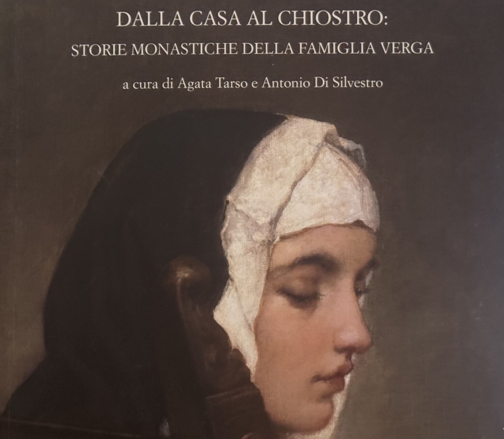 Verga “Dalla casa al chiostro: storie monastiche della famiglia Verga”