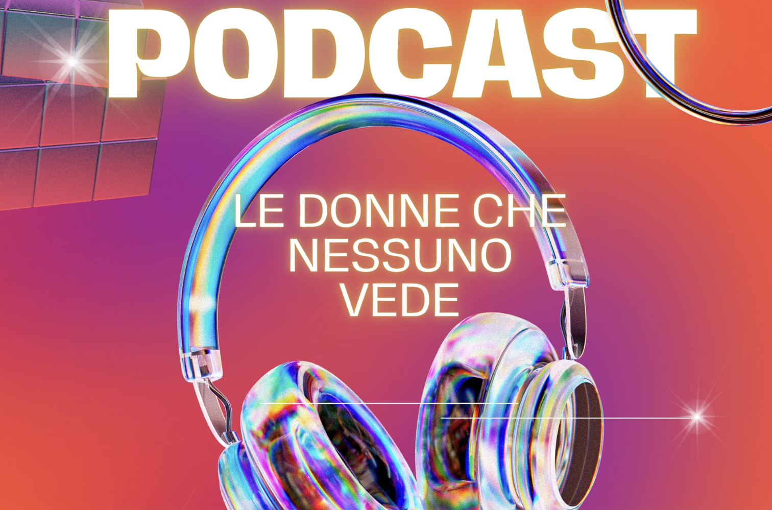 “Le donne che nessuno vede”: su Spotify il podcast